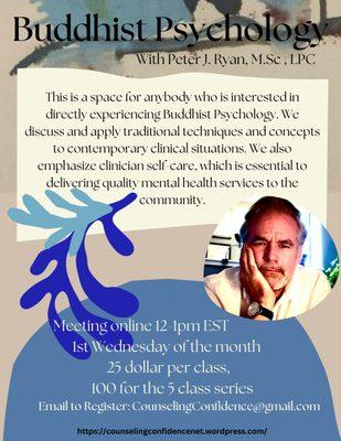 an in depth, 5 class cycle that explores the main themes of Buddhist Psychology.