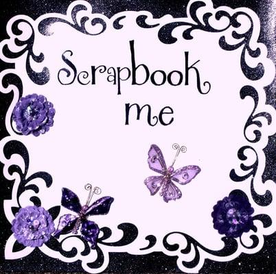 Scrapbook Me!!