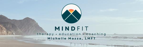MindFit | therapy * education * coaching | Michelle Mazza, LMFT
