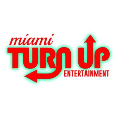 Miami Turn Up Entertainment