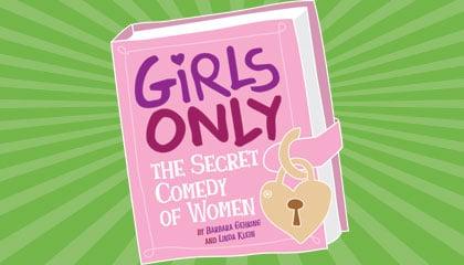 Girls Only: The Secret Comedy Of Women