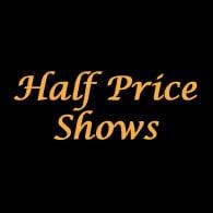 Half Price Shows