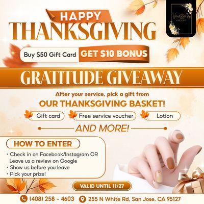 THANKSGIVING CUSTOMER APPRECIATION MONTH
GIFT CARD BONUS
Buy a $50 Gift Card - Get a $10 BONUS
GRATITUDE GIVEAWAY
Every clien