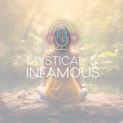 Mystical & Infamous Podcast