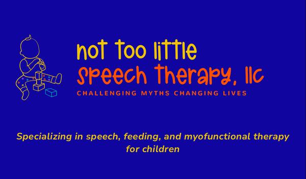 Not Too Little Speech Therapy