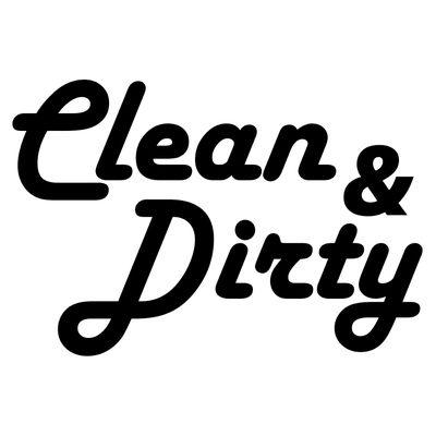 Clean and Dirty