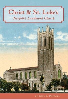 History of Christ and St. Luke's by parishioner Sigur Whitaker.