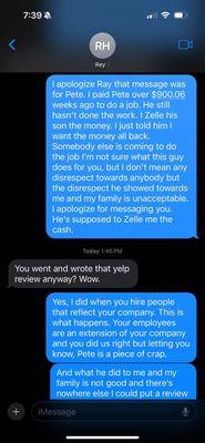 This is a photo that I took of the text message coming from the owner. I show this because his employees reflect his company.