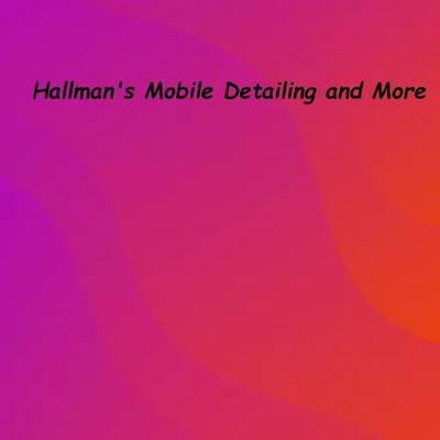 Hallman's Mobile Detailing and More