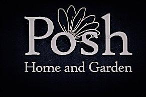 Posh Home and Garden