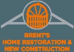 Brent's Home Restoration & New Construction