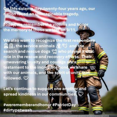 Patriot Day - Remembering the victims and honoring the memory of those we lost on 9/11 at Dirty Pet Wash Mission Viejo