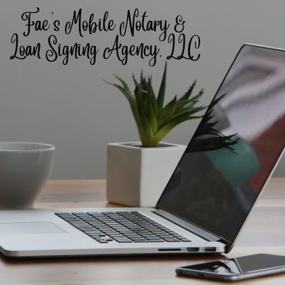 Fae's Mobile Notary & Loan Signing Agency