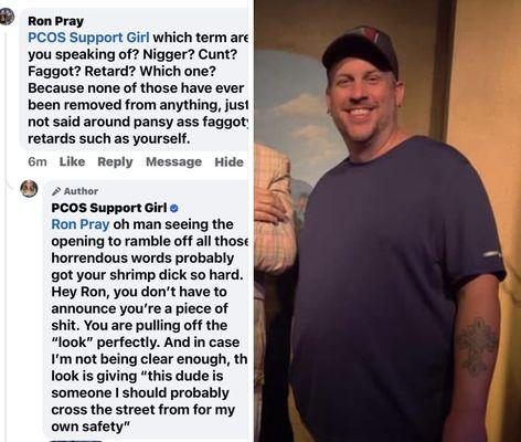 You have an employee named Ron Pray that leaves racist and sexist comments on social media, in addition to degrading the mentally disabled.