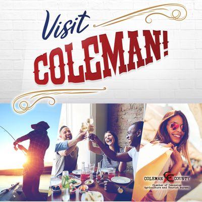 Visit Coleman County!! You come as Guest and leave as FAMILY. We have Hunting, Fishing, Lodging, Shopping, Dining!!!