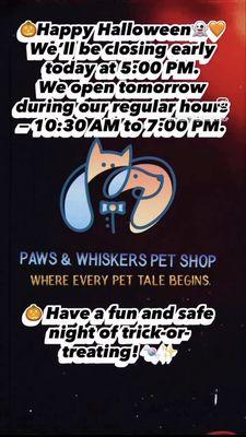 We'll be closing early today at 5:00 PM
Happy Halloween