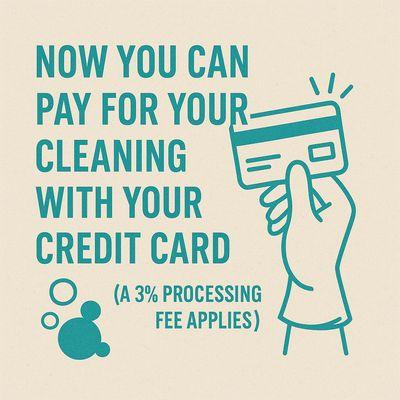 Now you can pay for your cleaning with your credit card (3% fee applies) / ¡Ahora puedes pagar tu limpieza con tarjeta de crédito!