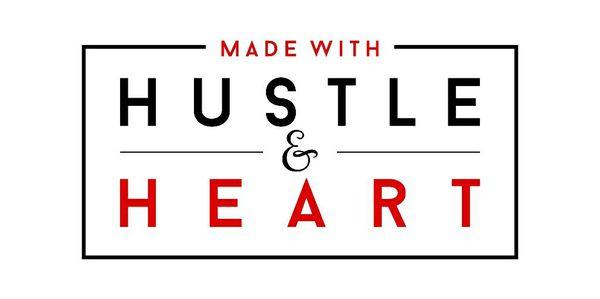 Made With Hustle & Heart