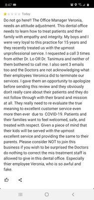 Do not go to this dental office, please read the upmost unprofessional service and treament the Doctors allow to be conducted.
