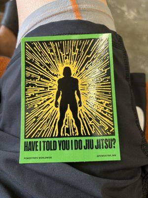 Have I told you I do Jiu jitsu