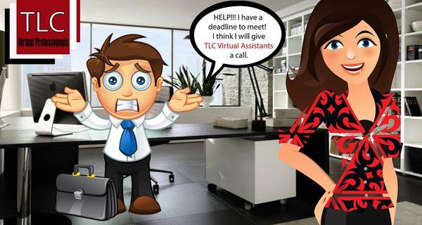 Don't miss your next deadline. Call TLC Virtual Professionals to help.