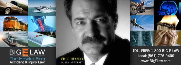 Eric Hewko, Personal Injury Attorney, North Palm Beach www.BigELaw.com 30 years experience