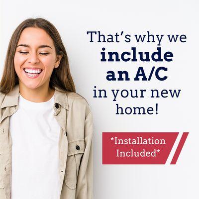 That's why all AmeriCasa homes comes with A/C included!