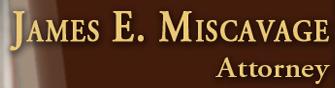 James E. Miscavage Attorney At Law