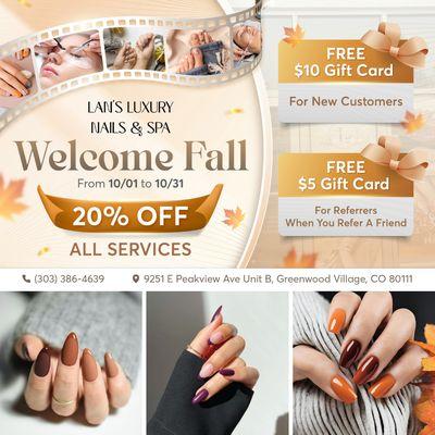 WELCOME FALL - SPECIAL OFFERS
20% OFF ALL SERVICES
Treat yourself to our luxurious nail services, including manicures, pedicures, nail