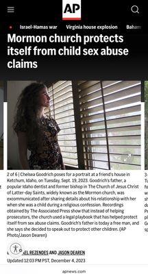 A/O 4 Dec 2023 according to AP news outlet, John Goodrich admitted to sexually abusing his daughter & the Mormon Church Covered it up