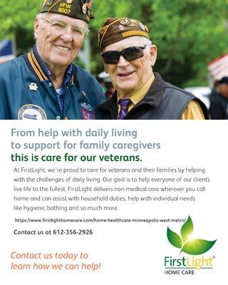 Many veterans do not realize that they may qualify for home care. Call us and we can help through the process.