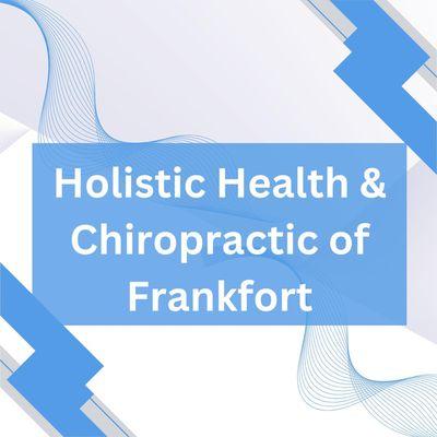 Holistic Health & Chiropractic Of Frankfort