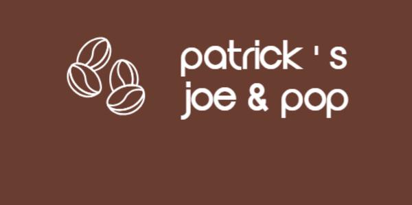 Patrick’s Joe & Pop