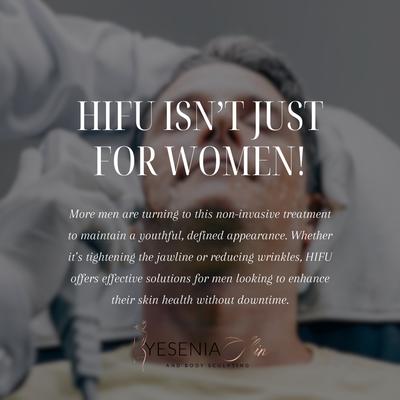 HIFU isn't just for women!