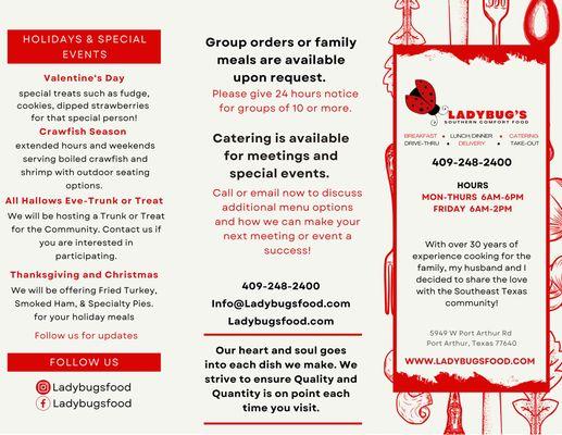 We offer Catering and Group/Family meals call for more info. Follow us to keep up with holidays and special events.