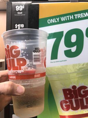 False advertising about $.79 Big Gulps. $.79 soiled water instead...