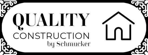 Quality Construction By Schmucker