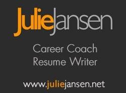 Email Julie at julie@juliejansen.net for a resume review or call 203-918-1703.