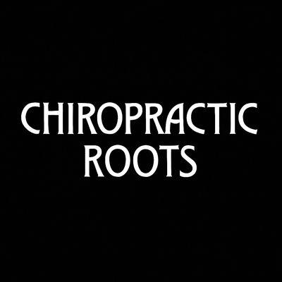Chiropractic Roots