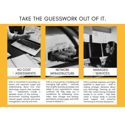 Take the guesswork out of IT! Let CSC help you make sense out of your IT investments.