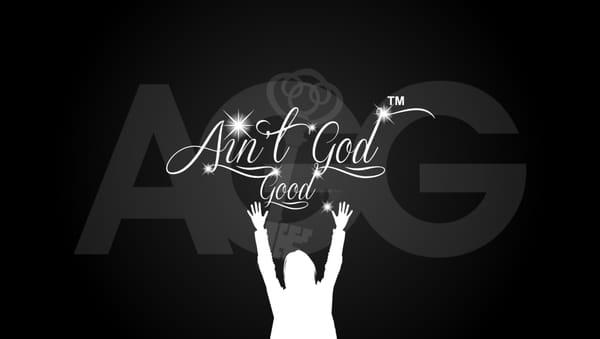 Ain't God Good