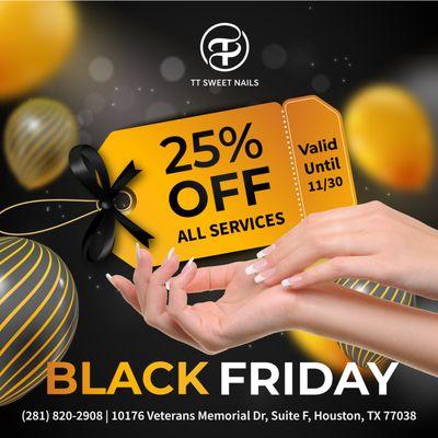 BLACK FRIDAY
25% OFF All Services 
Valid until 11/30
 UNBELIEVABLE BLACK FRIDAY SALE ALERT 
Stop by to get pampered and enj