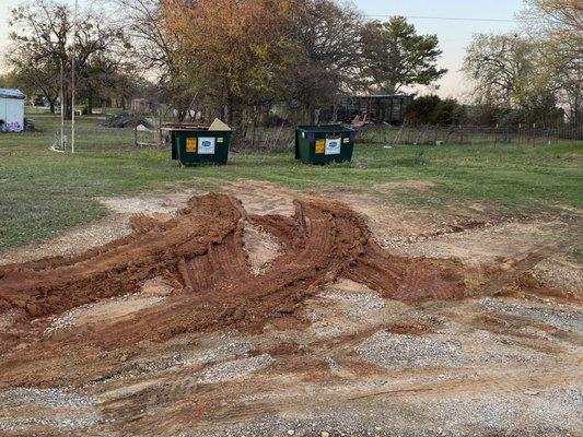 My approach destroyed by this company. They took it upon themselves to move the dumpsters off into the yard instead of the gravel pad.