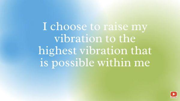 Our vibration frequency is what we attract into our lives.