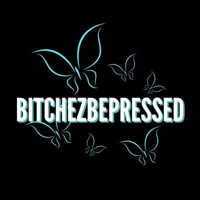 Bitchez Be Pressed