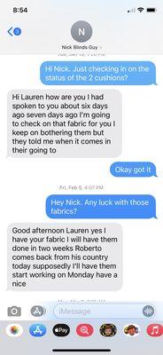 text messages from Nick on Feb 5, 2020 telling me he would have the cushion in 2 weeks. On june 10th he left original cushion at my door