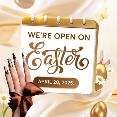 WE'RE OPEN THIS EASTER!