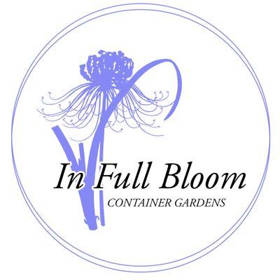 In Full Bloom Container Gardens