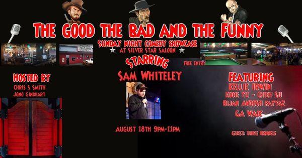 Silver star saloon presents.
The good the bad and the funny.
Sunday night comedy Showcase!
Free comedy every Sunday night from 9-11pm