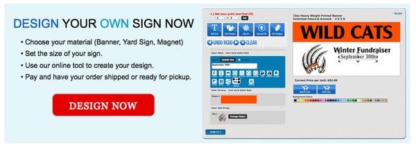 Create your own sign, banner or magnet. Use our Online Design Tool now. Log into our website today.